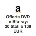 Offerta DVD e Blu-ray: 20 titoli a 100 EUR
